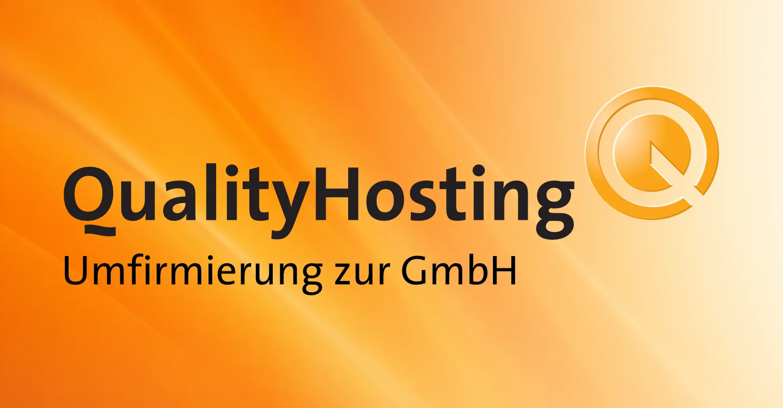 Titelbild für Artikel: QualityHosting AG wird QualityHosting GmbH: Wichtige Kundeninformation.